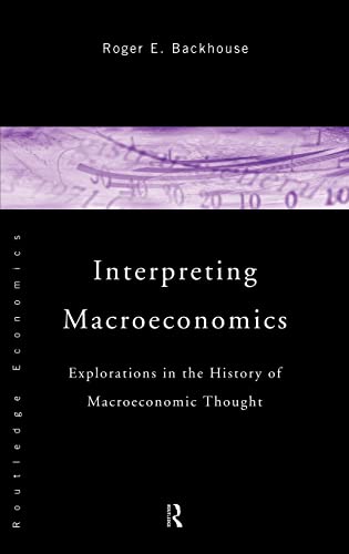 9780415127097: Interpreting Macroeconomics: Explorations in the History of Macroeconomic Thought