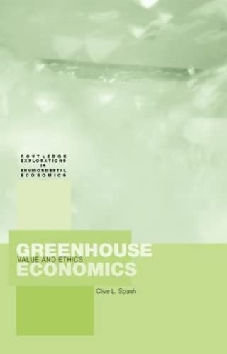 Beispielbild fr Greenhouse Economics: Value and Ethics: Values and Ethics (Routledge Explorations in Environmental Economics, Band 1) zum Verkauf von medimops