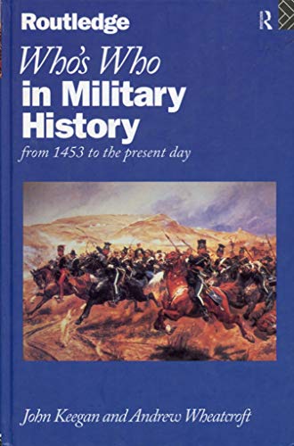 9780415127226: Who's Who in Military History: From 1453 to the Present Day