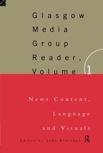 Stock image for The Glasgow Media Group Reader, Vol. I: News Content, Langauge and Visuals for sale by Revaluation Books