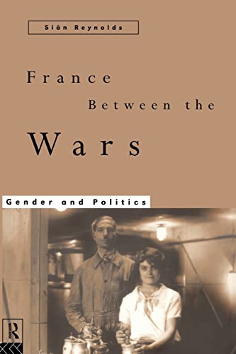 Stock image for France Between the Wars: Gender and Politics for sale by AwesomeBooks