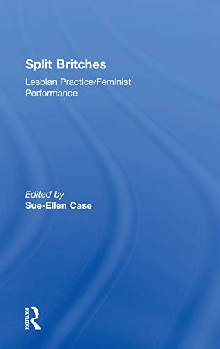 Imagen de archivo de Split Britches: Lesbian Practice/Feminist Performance a la venta por Chiron Media