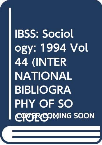 Imagen de archivo de BLPES: Sociology: 1994 Vol 44 (International Bibliography of Sociology (Ibss: Sociology)) a la venta por Zubal-Books, Since 1961