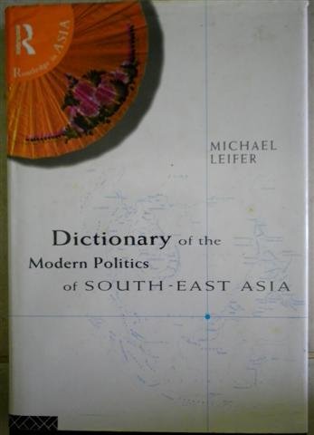 Dictionary of the Modern Politics of South-East Asia.