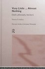 Very Little...Almost Nothing: Death, Philosophy, Literature (Warwick Studies in European Philosophy) (9780415128216) by Critchley, Simon