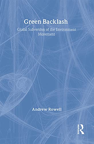 9780415128278: Green Backlash: Global Subversion of the Environment Movement