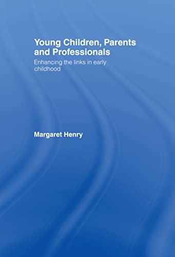 Imagen de archivo de Young Children, Parents and Professionals: Enhancing the links in early childhood a la venta por Chiron Media