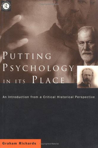 Beispielbild fr Putting Psychology in its Place, 3rd Edition: Critical Historical Perspectives zum Verkauf von WorldofBooks