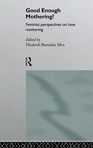 Beispielbild fr Good Enough Mothering?: Feminist Perspectives on Lone Motherhood zum Verkauf von Phatpocket Limited