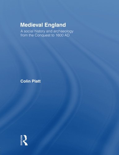 Beispielbild fr Medieval England: A Social History and Archaeology from the Conquest to 1600 AD zum Verkauf von Irish Booksellers