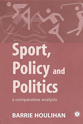 Beispielbild fr Sport, Policy and Politics: A Comparative Analysis zum Verkauf von WorldofBooks