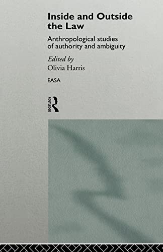 INSIDE AND OUTSIDE THE LAW. ANTHROPOLOGICAL STUDIES OF AUTHORITY AND AMBIGUITY