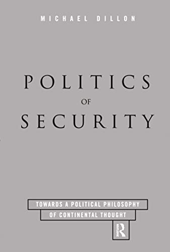 9780415129602: Politics of Security: Towards a Political Phiosophy of Continental Thought