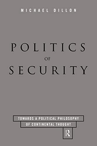Stock image for Politics of Security: Towards a Political Phiosophy of Continental Thought for sale by Lost Books