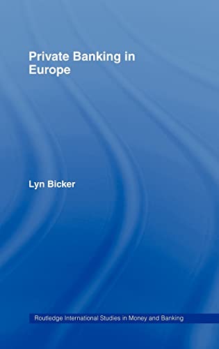 Beispielbild fr Private Banking in Europe: Serious Wealth (Routledge International Studies in Money and Banking) zum Verkauf von Chiron Media