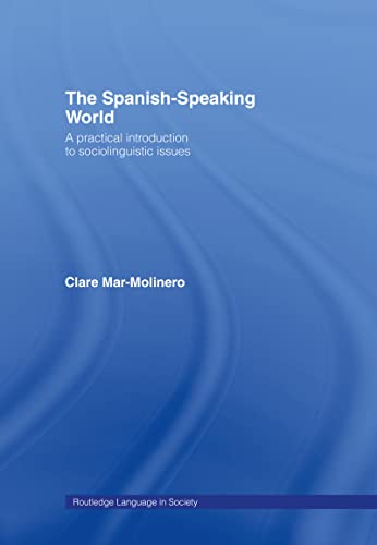 Stock image for The Spanish-Speaking World: A Practical Introduction to Sociolinguistic Issues (Routledge Language in Society) for sale by Chiron Media
