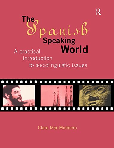 Stock image for The Spanish-Speaking World : A Practical Introduction to Sociolinguistic Issues for sale by Blackwell's