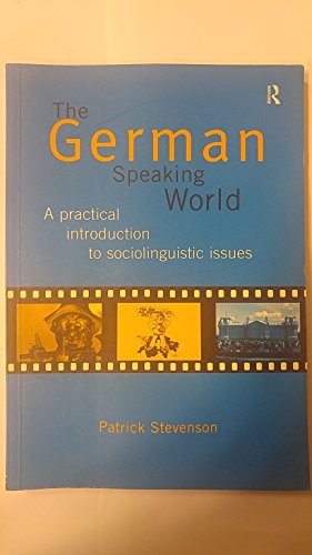 Stock image for The German-Speaking World : A Practical Introduction to Sociolinguistic Issues for sale by Better World Books