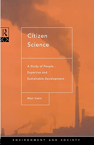 Stock image for Citizen Science: A Study of People, Expertise and Sustainable Development for sale by Blackwell's
