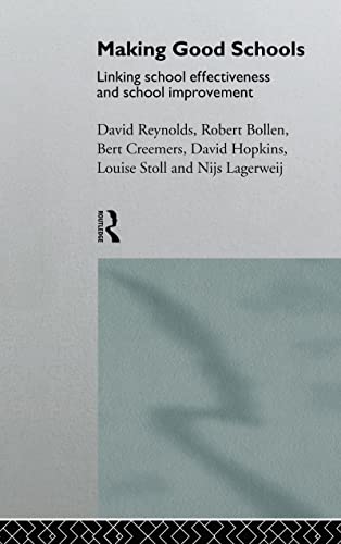 Making Good Schools: Linking School Effectiveness and Improvement (Politics of Language) (9780415130233) by Bollen, Robert; Creemers, Bert P.M.; Hopkins, David; Lagerweij, Nijs; Reynolds, David; Stoll, Louise