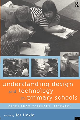 Beispielbild fr Understanding Design and Technology in Primary Schools : Cases from Teachers' Research zum Verkauf von Blackwell's