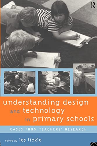 Stock image for Understanding Design and Technology in Primary Schools: Cases from Teachers' Research for sale by Chiron Media