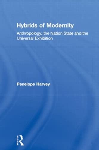 Stock image for Hybrids of Modernity: Anthropology, the Nation State and the Universal Exhibition for sale by Chiron Media