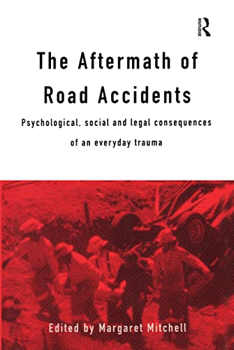 9780415130530: The Aftermath of Road Accidents: Psychological, Social and Legal Consequences of an Everyday Trauma