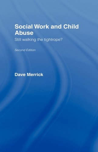 Stock image for Social Work and Child Abuse: Still Walking the Tightrope? (The State of Welfare) for sale by WorldofBooks