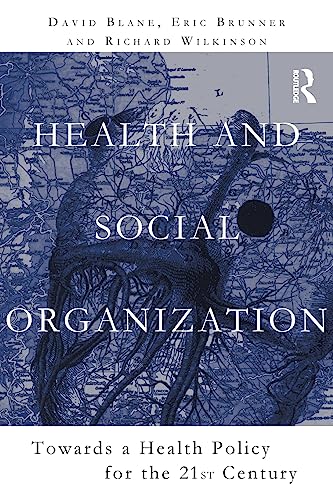 Stock image for Health and Social Organization : Towards a Health Policy for the 21st Century for sale by Better World Books