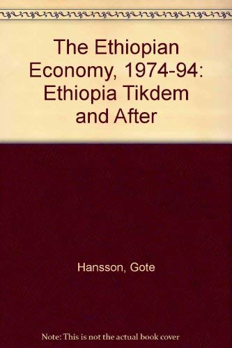 Imagen de archivo de The Ethiopian Economy, 1974-94 : Ethiopia Tikdem and After a la venta por Better World Books