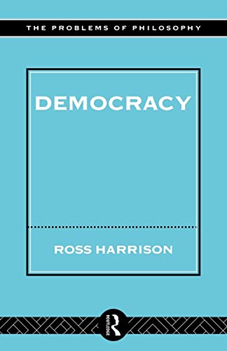 Democracy (Problems of Philosophy) (9780415130806) by Harrison, Ross