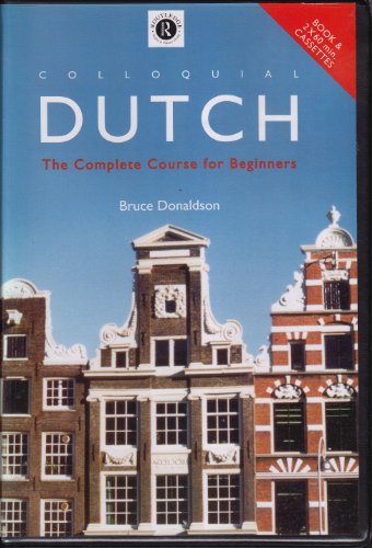 Colloquial Dutch [includes 2 audio cassettes] (Colloquial Series) (9780415130882) by Donaldson, Bruce