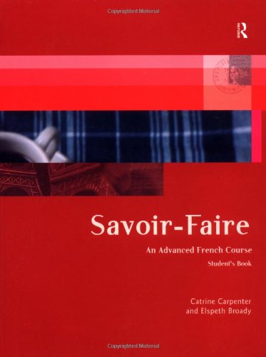 Savoir-Faire: An Advanced French Course (9780415130905) by Broady, Elspeth; Carpenter, Catrine