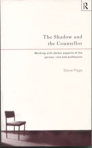 9780415131445: The Shadow and the Counsellor: Working with the Darker Aspects of the Person, the Role and the Profession