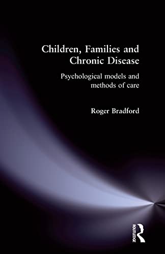 Beispielbild fr Children, Families and Chronic Disease: Psychological Models of Care zum Verkauf von Blackwell's