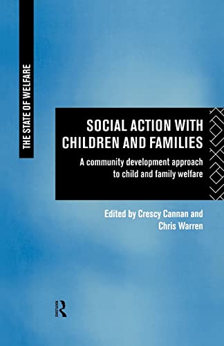Imagen de archivo de Social Action with Children and Families: A Community Development Approach to Child and Family Welfare (State of Welfare) a la venta por WorldofBooks