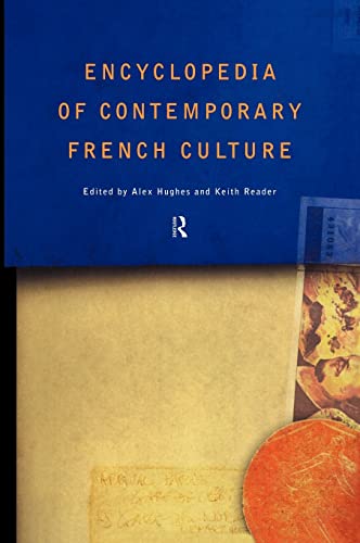 Encyclopedia of Contemporary French Culture (Encuclopedias of Contemporary Culture) (9780415131865) by Alex Hughes; Keith A Reader