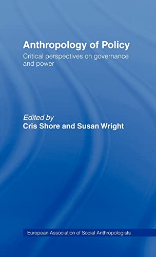 9780415132206: Anthropology of Policy: Perspectives on Governance and Power (European Association of Social Anthropologists)