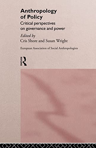 Beispielbild fr Anthropology of Policy: Perspectives on Governance and Power (European Association of Social Anthropologists) zum Verkauf von HPB-Red