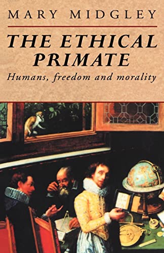 Midgley, M: Ethical Primate - Mary Midgley (Newcastle Upon-Tyne University, UK)