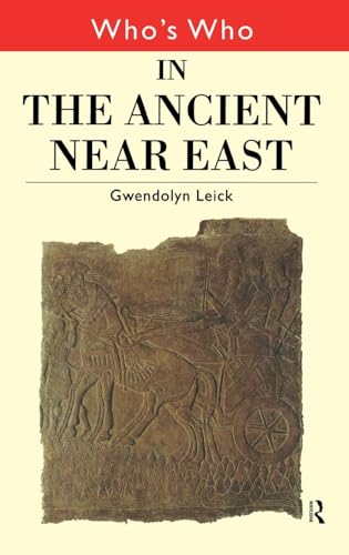 Who's Who in the Ancient Near East (First Edition)