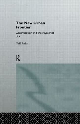 9780415132541: The New Urban Frontier: Gentrification and the Revanchist City