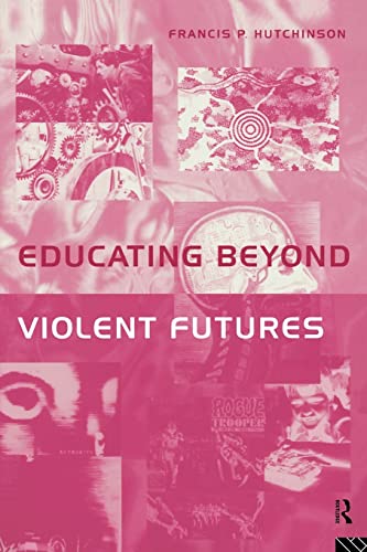 Stock image for Educating Beyond Violent Futures (Heritage) for sale by Goldstone Books