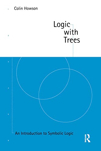 Logic with Trees: An Introduction to Symbolic Logic (9780415133425) by Howson, Colin