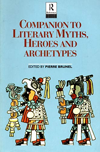 9780415133630: Companion to Literary Myths, Heroes and Archetypes