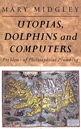 Beispielbild fr Utopias, Dolphins and Computers: Problems in Philosophical Plumbing zum Verkauf von WorldofBooks