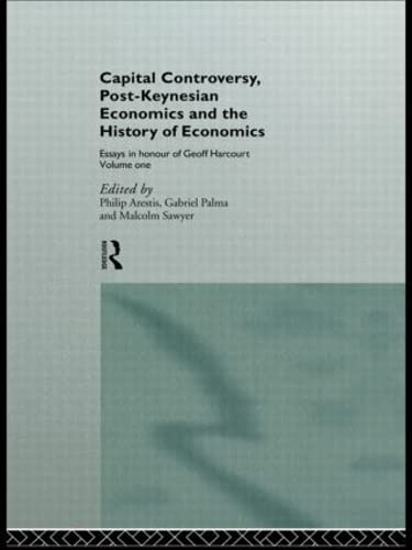 Stock image for Capital Controversy, Post Keynesian Economics and the History of Economic Thought: Essays in Honour of Geoff Harcourt (Volume 1) for sale by Anybook.com