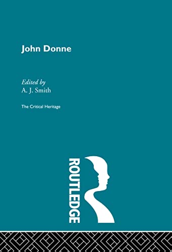 9780415134125: John Donne: The Critical Heritage (The Collected Critical Heritage : Renaissance Poets)
