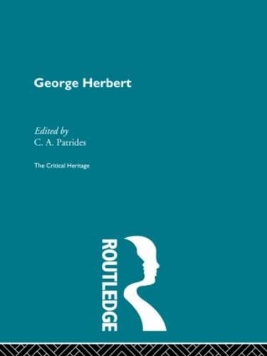 Imagen de archivo de George Herbert: The Critical Heritage (The Critical Heritage Series) a la venta por Reuseabook